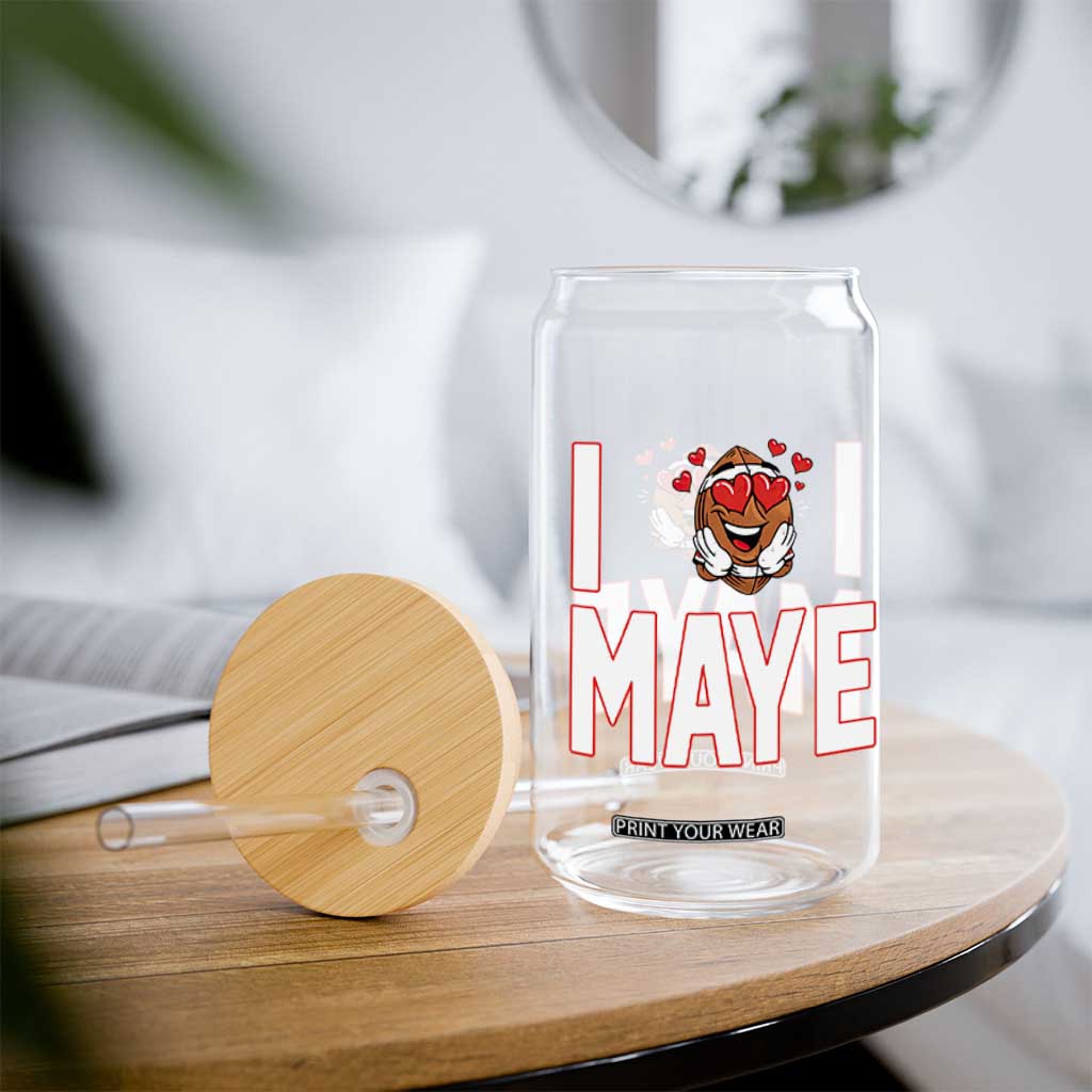 I Love Maye Glass Can Football Lover Gift For NE Fan TS12 Print Your Wear