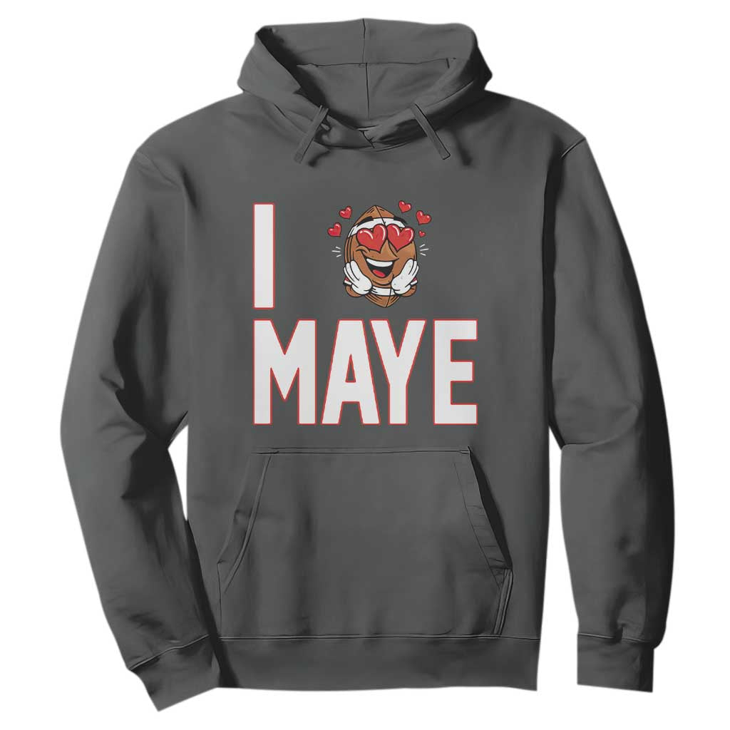 I Love Maye Hoodie Football Lover Gift For NE Fan TS12 Dark Heather Print Your Wear