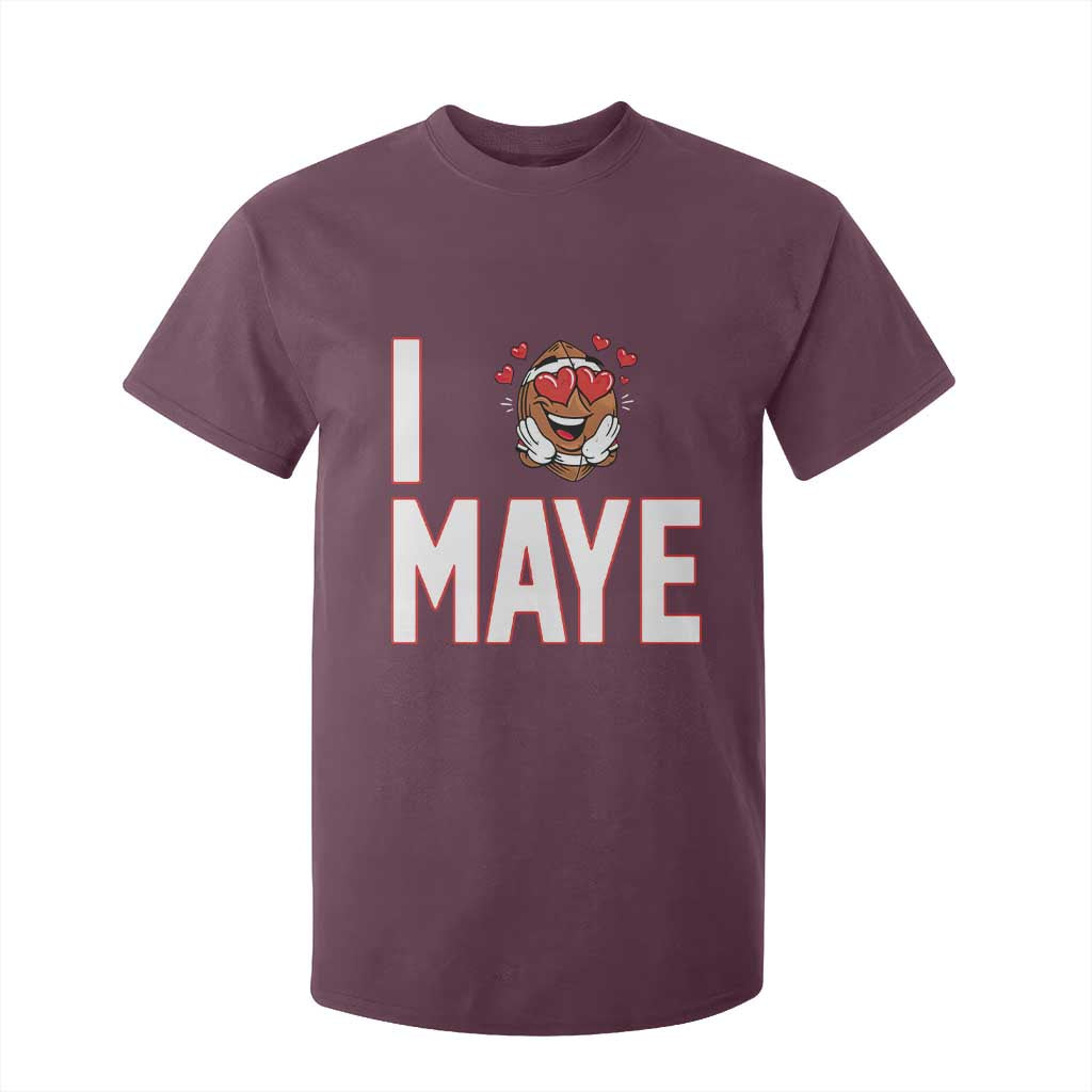 I Love Maye T Shirt For Kid Football Lover Gift For NE Fan TS12 Maroon Print Your Wear