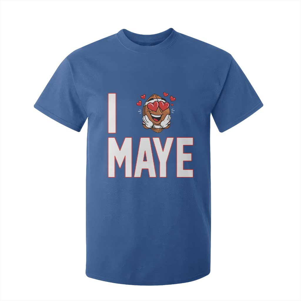 I Love Maye T Shirt For Kid Football Lover Gift For NE Fan TS12 Royal Blue Print Your Wear
