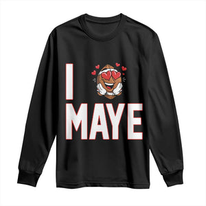 I Love Maye Long Sleeve Shirt Football Lover Gift For NE Fan TS12 Black Print Your Wear