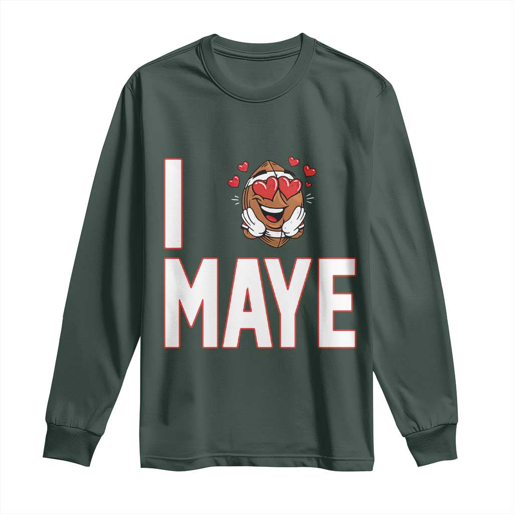 I Love Maye Long Sleeve Shirt Football Lover Gift For NE Fan TS12 Dark Forest Green Print Your Wear