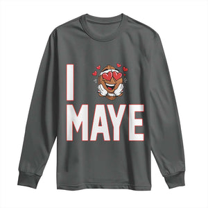 I Love Maye Long Sleeve Shirt Football Lover Gift For NE Fan TS12 Dark Heather Print Your Wear