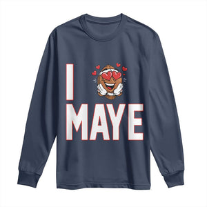 I Love Maye Long Sleeve Shirt Football Lover Gift For NE Fan TS12 Navy Print Your Wear