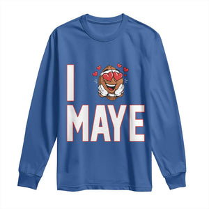 I Love Maye Long Sleeve Shirt Football Lover Gift For NE Fan TS12 Royal Blue Print Your Wear