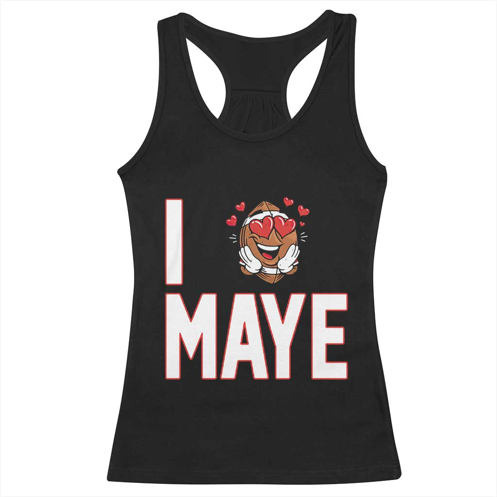 I Love Maye Racerback Tank Top Football Lover Gift For NE Fan TS12 Black Print Your Wear