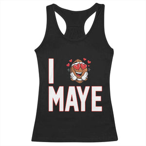 I Love Maye Racerback Tank Top Football Lover Gift For NE Fan TS12 Black Print Your Wear