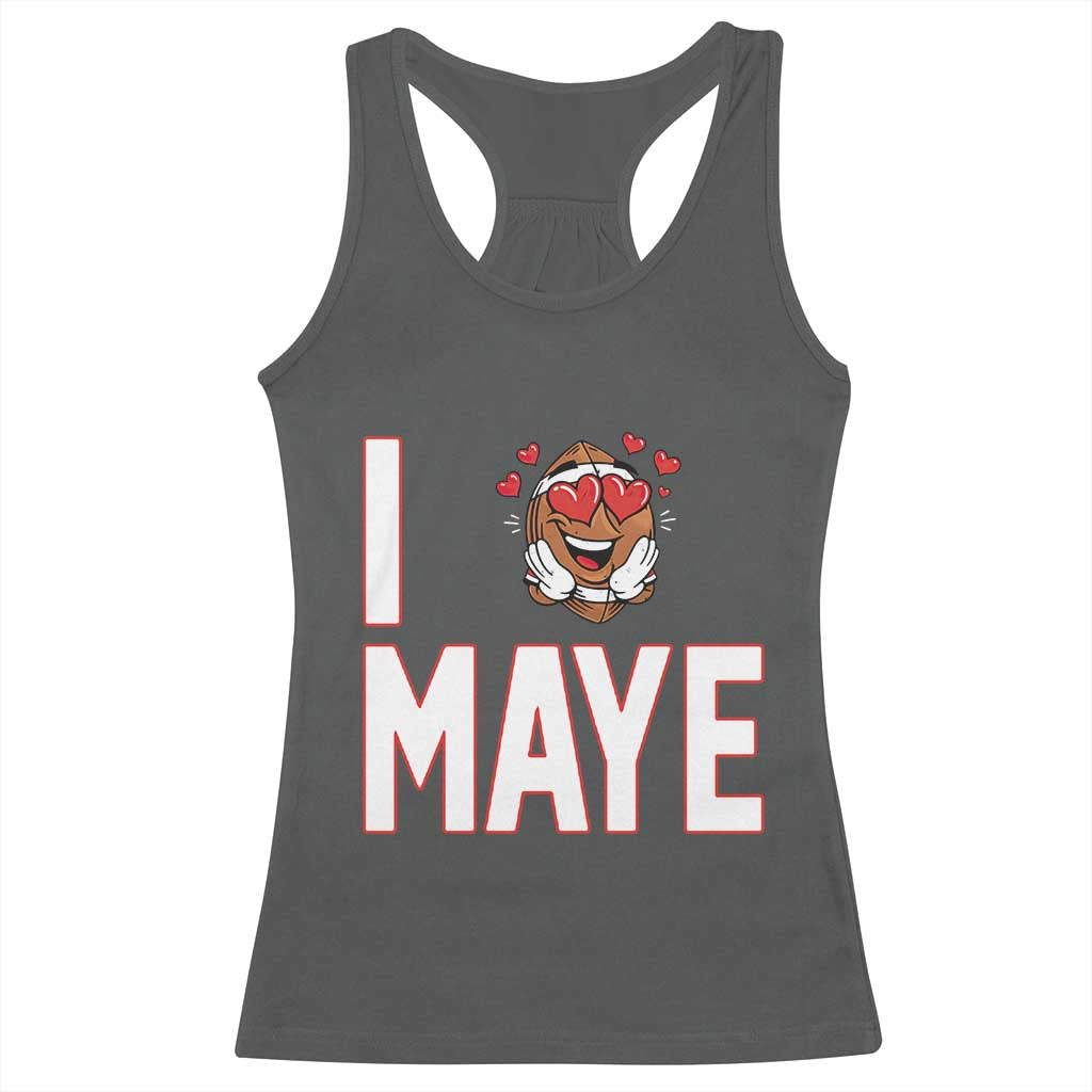 I Love Maye Racerback Tank Top Football Lover Gift For NE Fan TS12 Dark Heather Print Your Wear