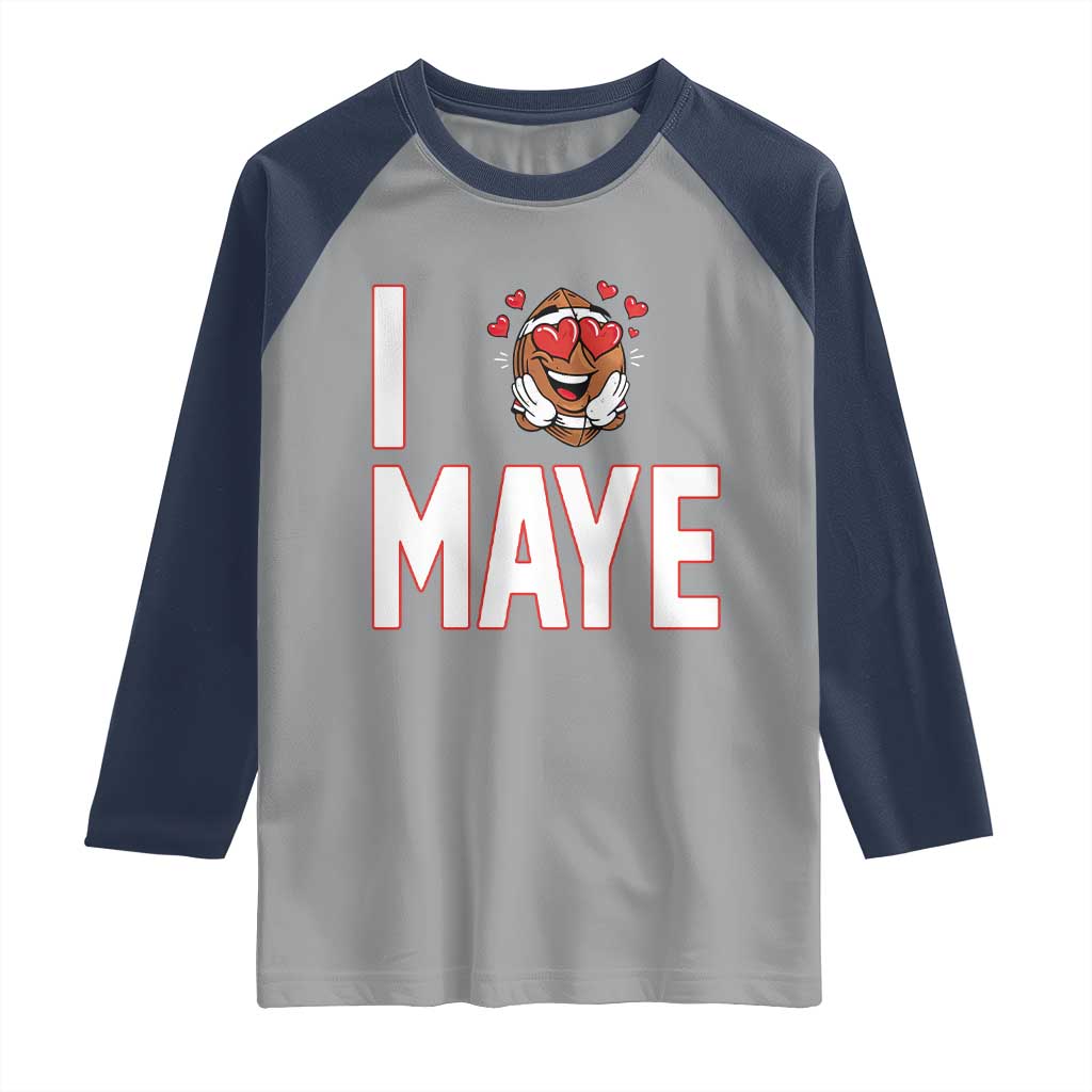 I Love Maye Raglan Shirt Football Lover Gift For NE Fan TS12 Sport Gray Navy Print Your Wear