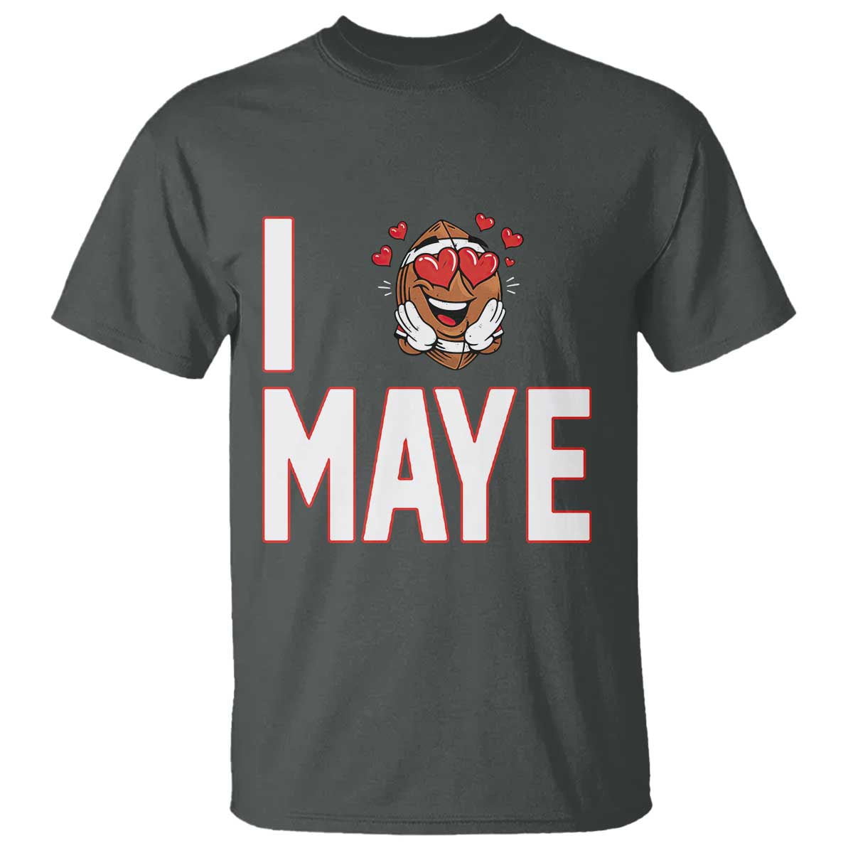 I Love Maye T Shirt Football Lover Gift For NE Fan TS12 Dark Heather Print Your Wear