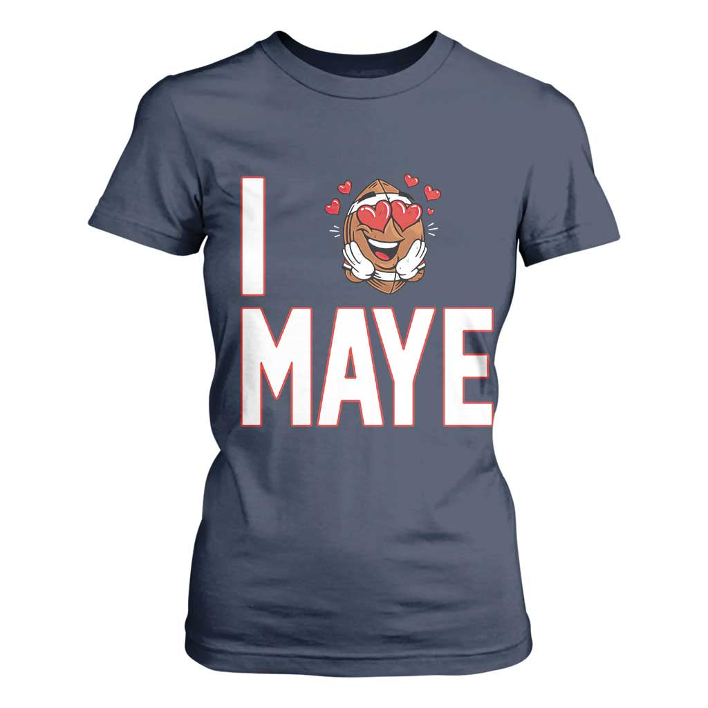 I Love Maye T Shirt For Women Football Lover Gift For NE Fan TS12 Navy Print Your Wear