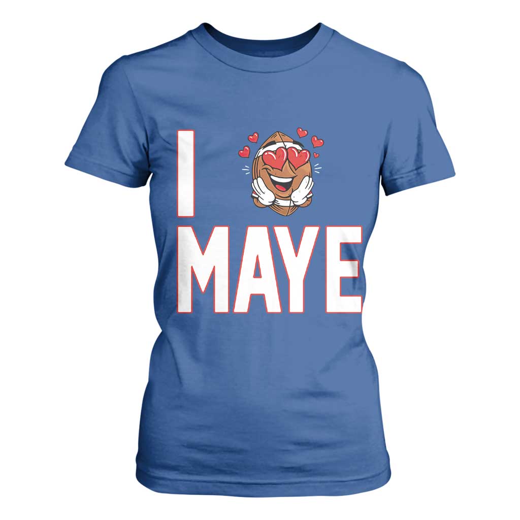 I Love Maye T Shirt For Women Football Lover Gift For NE Fan TS12 Royal Blue Print Your Wear