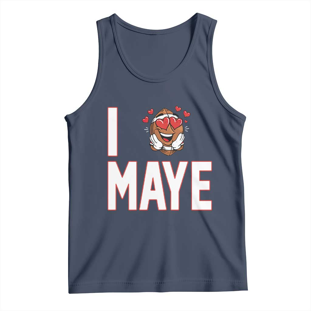 I Love Maye Tank Top Football Lover Gift For NE Fan TS12 Navy Print Your Wear