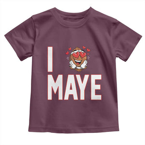 I Love Maye Toddler T Shirt Football Lover Gift For NE Fan TS12 Maroon Print Your Wear