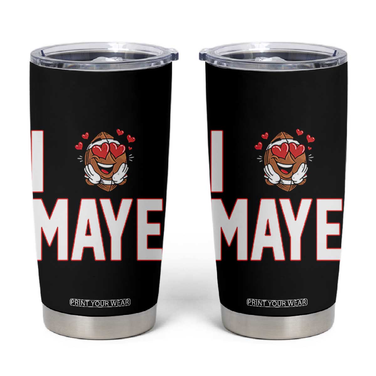 I Love Maye Tumbler Cup Football Lover Gift For NE Fan TS12 Black Print Your Wear