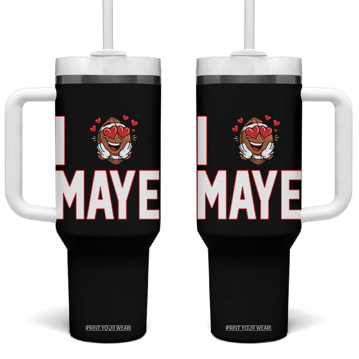 I Love Maye Tumbler With Handle Football Lover Gift For NE Fan TS12 One Size: 40 oz Black Print Your Wear