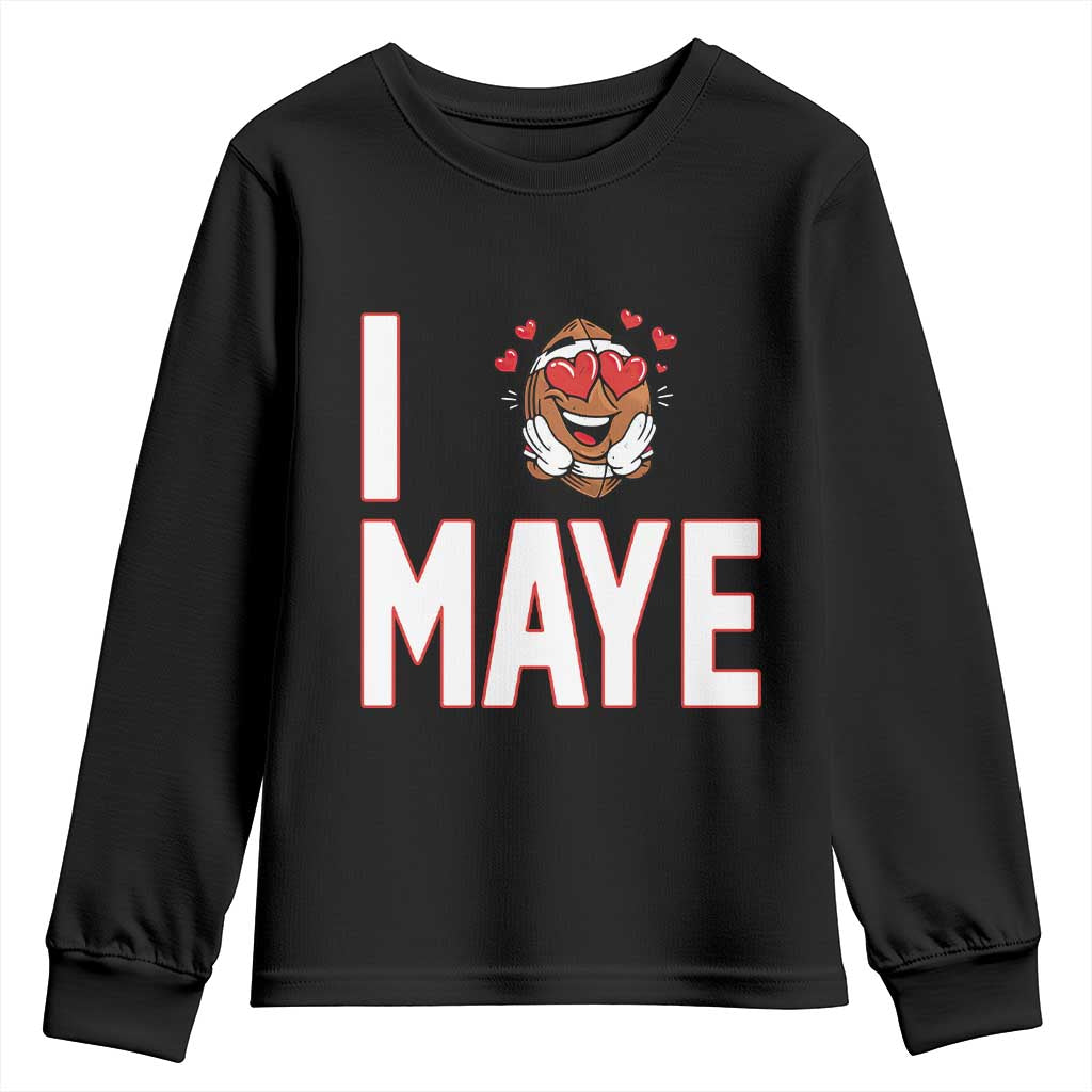 I Love Maye Youth Sweatshirt Football Lover Gift For NE Fan TS12 Black Print Your Wear