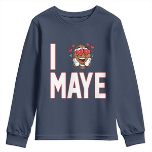 I Love Maye Youth Sweatshirt Football Lover Gift For NE Fan TS12 Navy Print Your Wear