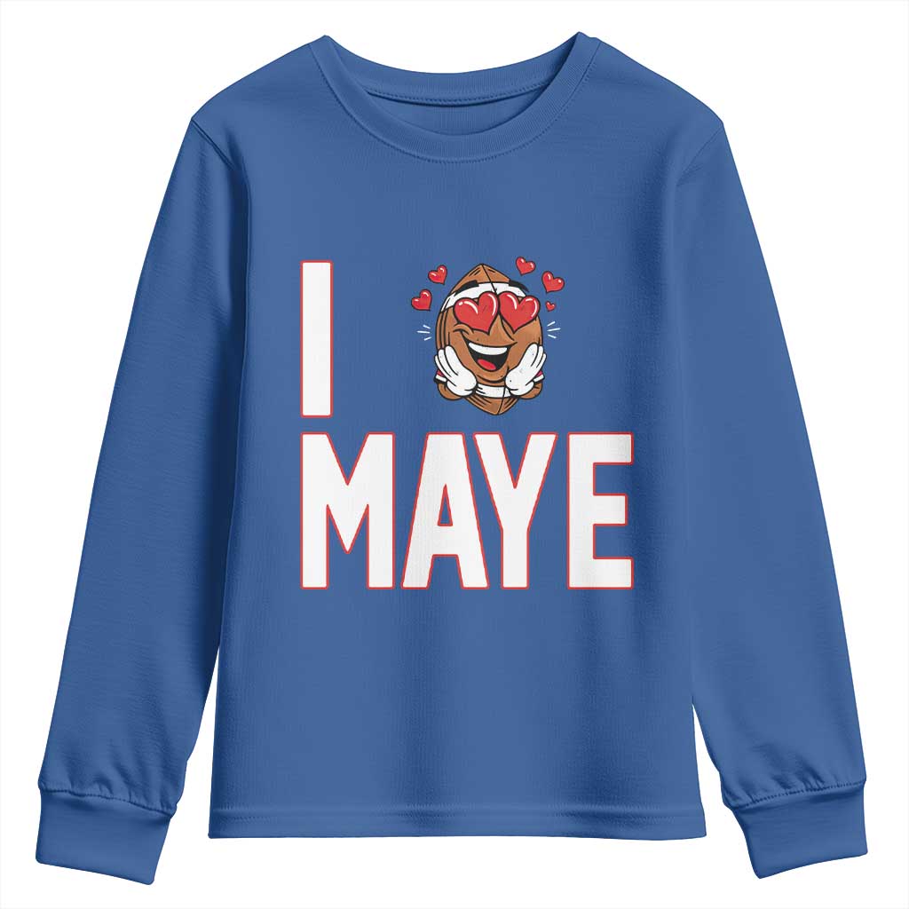 I Love Maye Youth Sweatshirt Football Lover Gift For NE Fan TS12 Royal Blue Print Your Wear