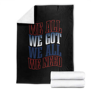 We All We Got We All We Need Throw Blanket NE Football Fan Gift TS12 Black Print Your Wear