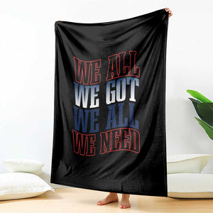 We All We Got We All We Need Throw Blanket NE Football Fan Gift TS12 Print Your Wear