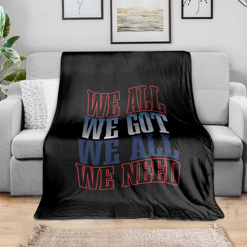 We All We Got We All We Need Throw Blanket NE Football Fan Gift TS12 Print Your Wear