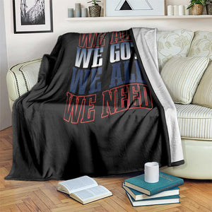 We All We Got We All We Need Throw Blanket NE Football Fan Gift TS12 Print Your Wear