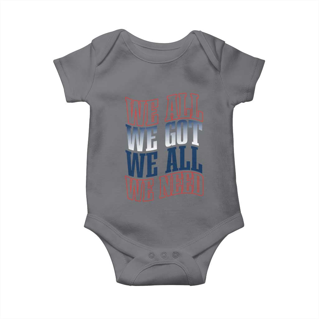 We All We Got We All We Need Baby Onesie NE Football Fan Gift TS12 Charcoal Print Your Wear