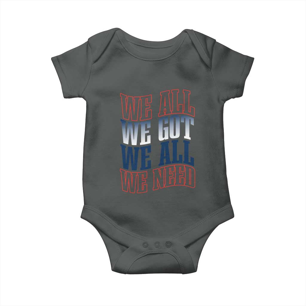 We All We Got We All We Need Baby Onesie NE Football Fan Gift TS12 Dark Heather Print Your Wear
