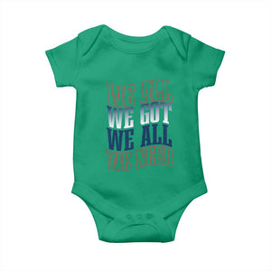 We All We Got We All We Need Baby Onesie NE Football Fan Gift TS12 Irish Green Print Your Wear