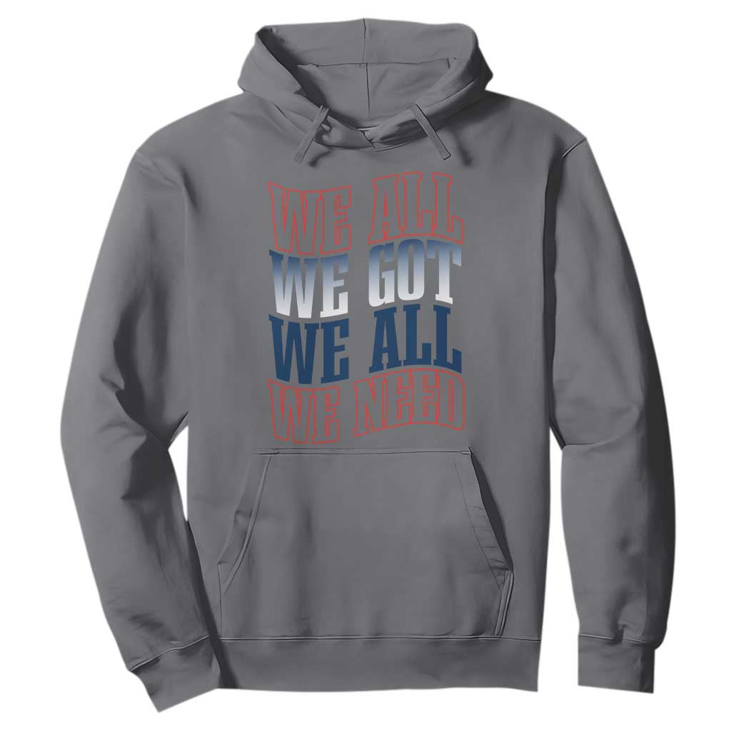 We All We Got We All We Need Hoodie NE Football Fan Gift TS12 Charcoal Print Your Wear