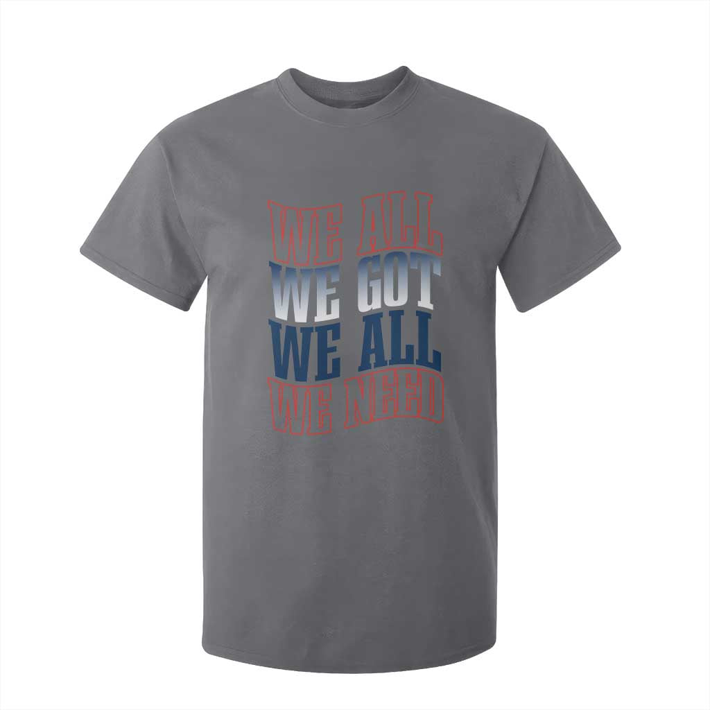 We All We Got We All We Need T Shirt For Kid NE Football Fan Gift TS12 Charcoal Print Your Wear
