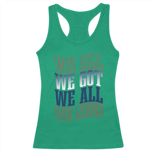 We All We Got We All We Need Racerback Tank Top NE Football Fan Gift TS12 Irish Green Print Your Wear