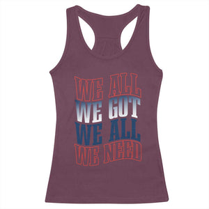 We All We Got We All We Need Racerback Tank Top NE Football Fan Gift TS12 Maroon Print Your Wear