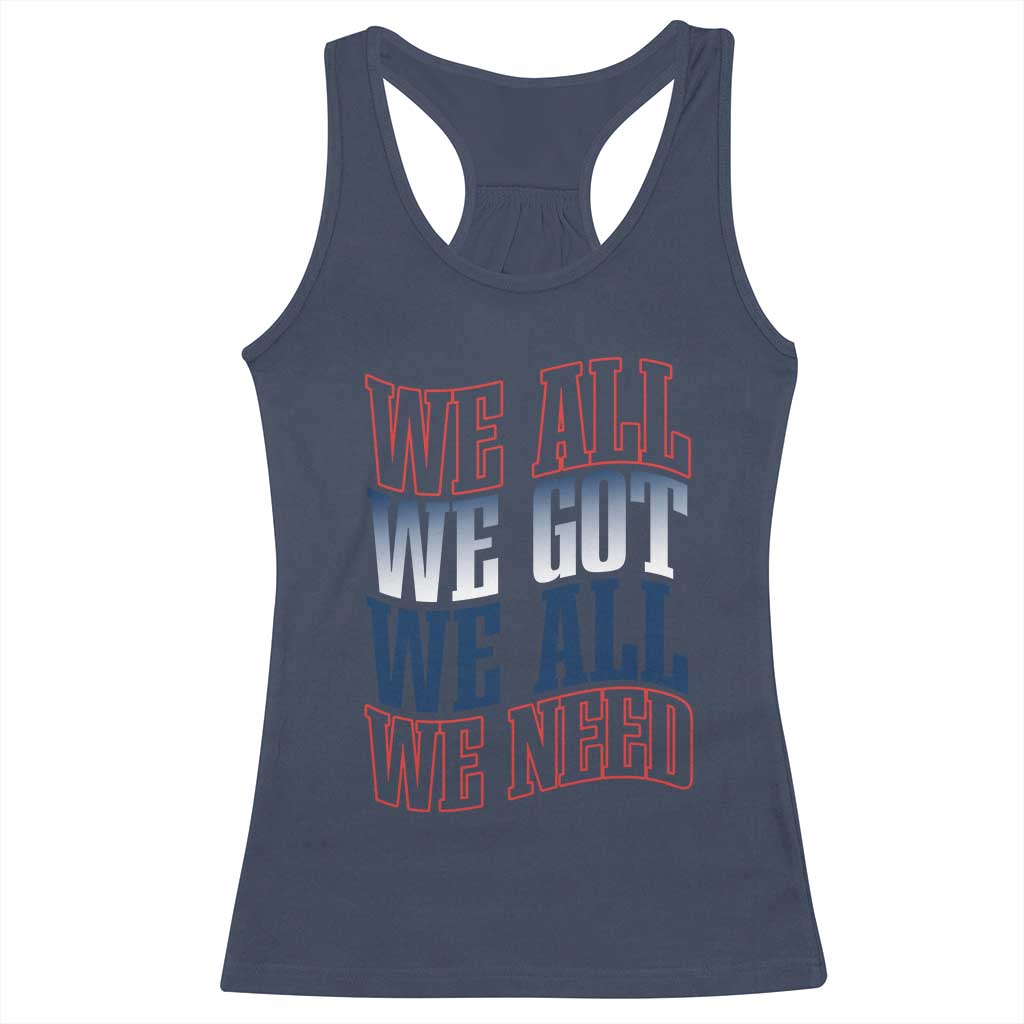 We All We Got We All We Need Racerback Tank Top NE Football Fan Gift TS12 Navy Print Your Wear