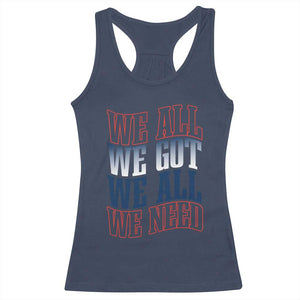 We All We Got We All We Need Racerback Tank Top NE Football Fan Gift TS12 Navy Print Your Wear