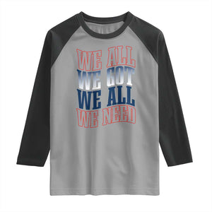 We All We Got We All We Need Raglan Shirt NE Football Fan Gift TS12 Sport Gray Black Print Your Wear