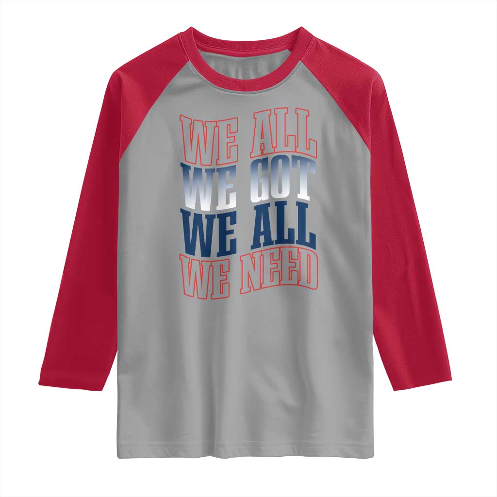 We All We Got We All We Need Raglan Shirt NE Football Fan Gift TS12 Sport Gray Red Print Your Wear