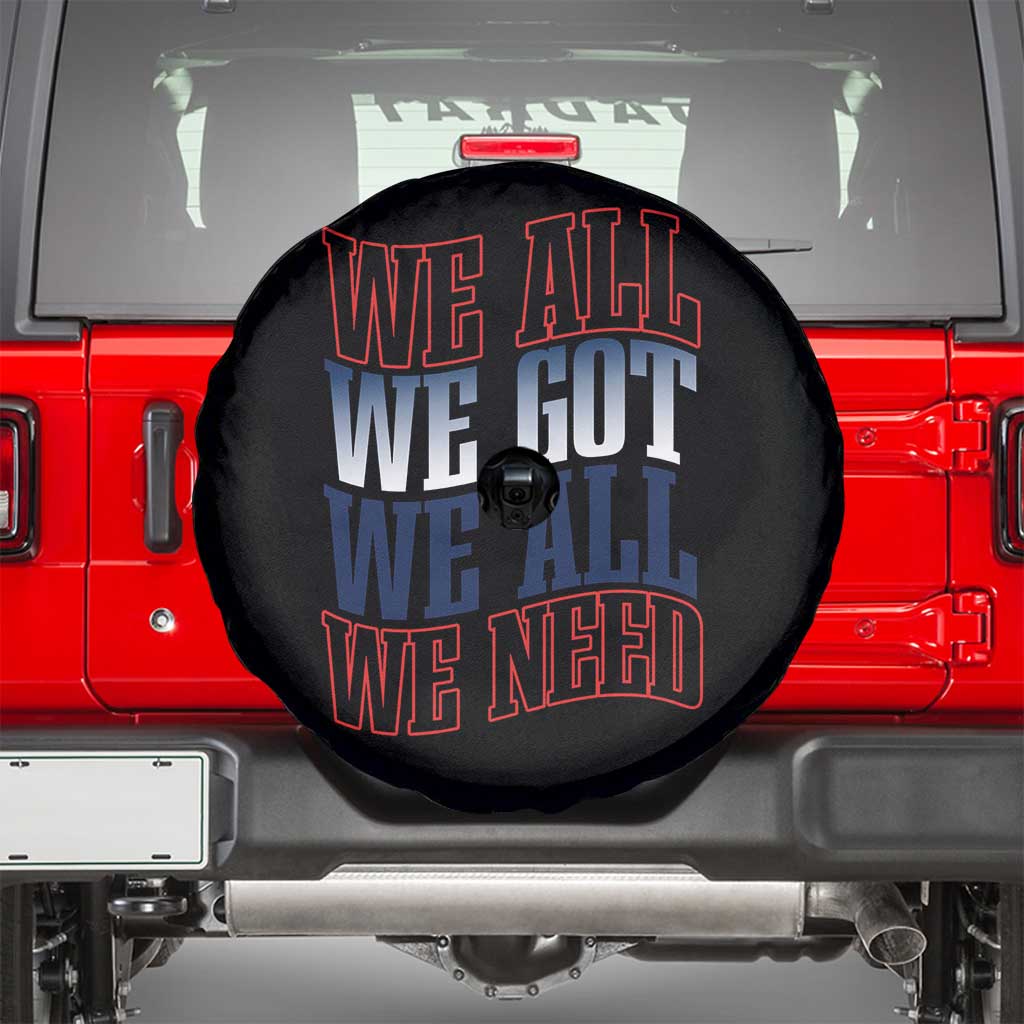 We All We Got We All We Need Spare Tire Cover NE Football Fan Gift TS12 Black Print Your Wear