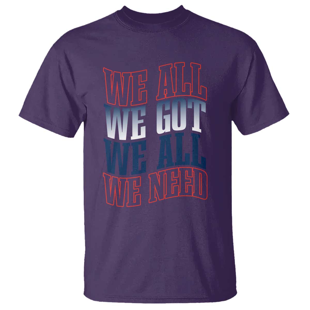 We All We Got We All We Need T Shirt NE Football Fan Gift TS12 Purple Print Your Wear