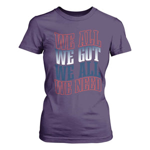 We All We Got We All We Need T Shirt For Women NE Football Fan Gift TS12 Purple Print Your Wear