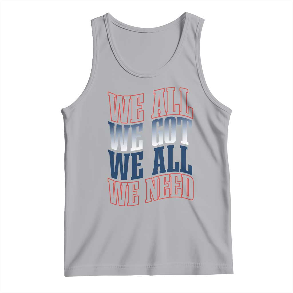 We All We Got We All We Need Tank Top NE Football Fan Gift TS12 Athletic Heather Print Your Wear