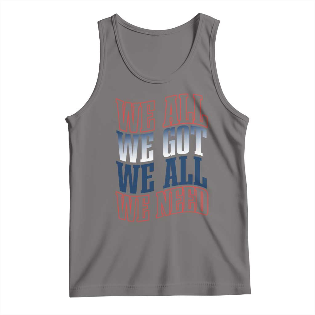 We All We Got We All We Need Tank Top NE Football Fan Gift TS12 Deep Heather Print Your Wear