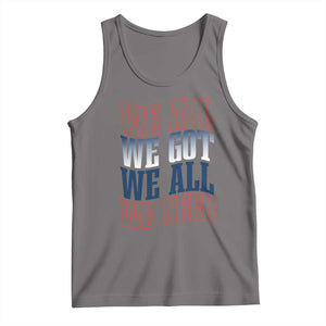 We All We Got We All We Need Tank Top NE Football Fan Gift TS12 Deep Heather Print Your Wear