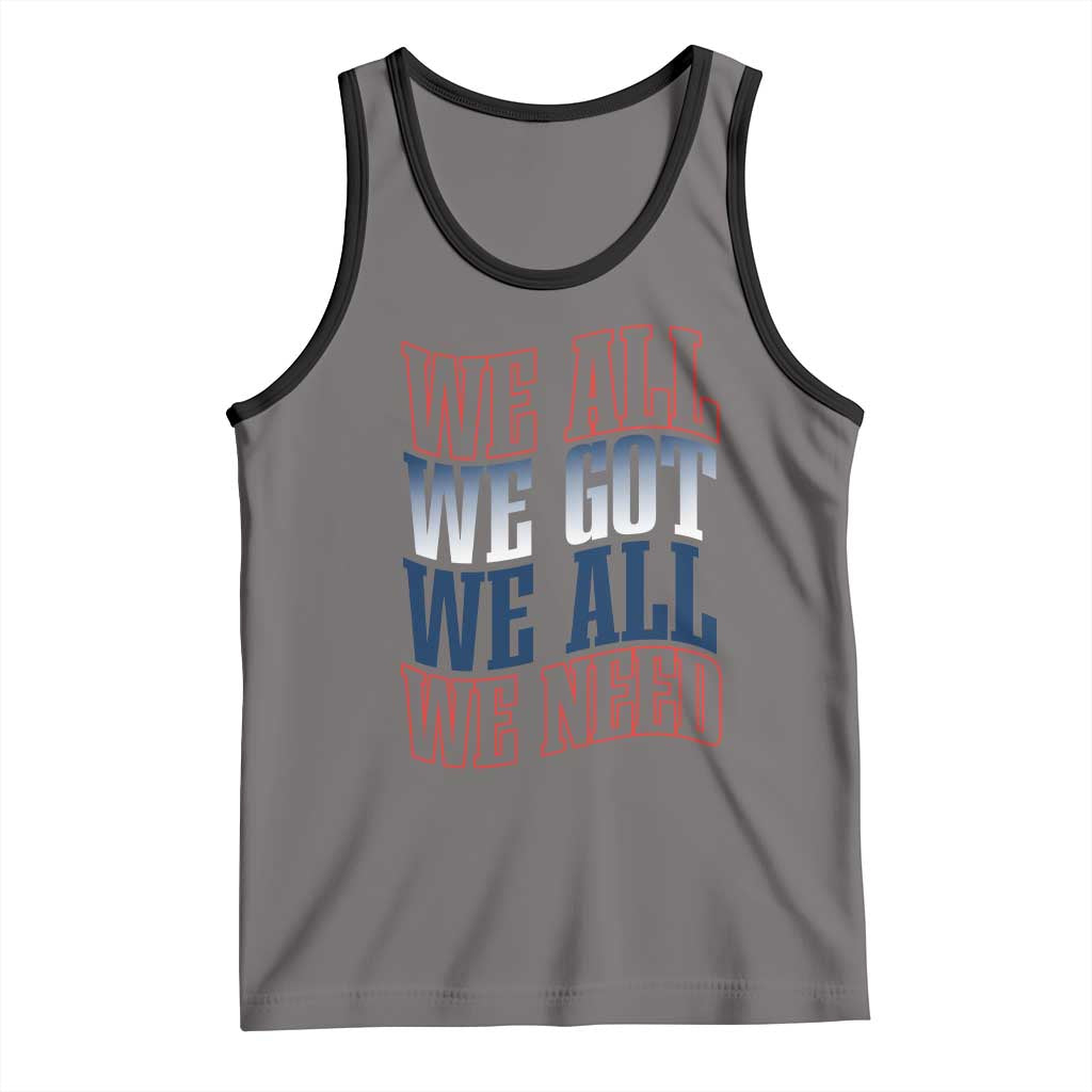 We All We Got We All We Need Tank Top NE Football Fan Gift TS12 Deep Heather Black Print Your Wear
