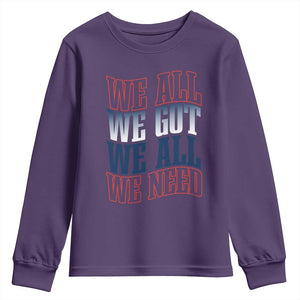 We All We Got We All We Need Youth Sweatshirt NE Football Fan Gift TS12 Purple Print Your Wear