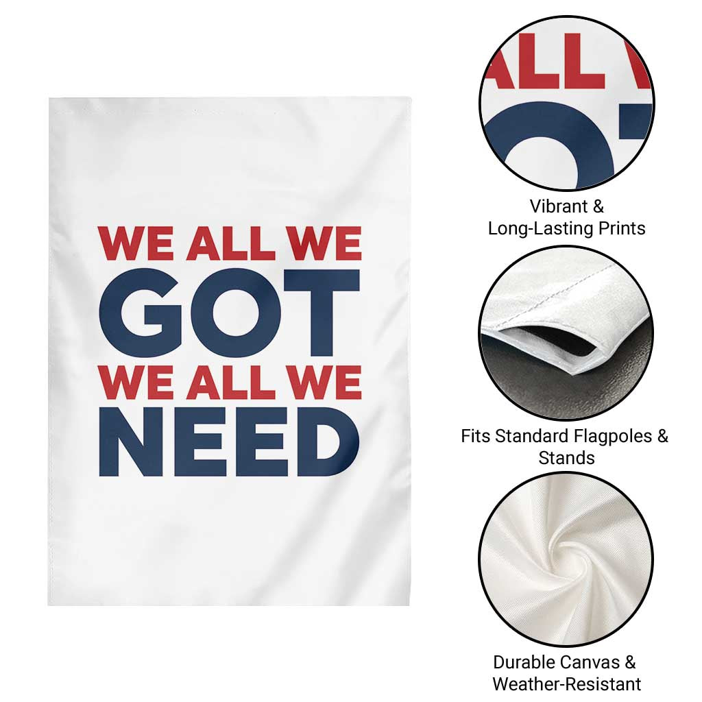 We All We Got We All We Need Garden Flag Funny Football Lover Gift TS12 Print Your Wear