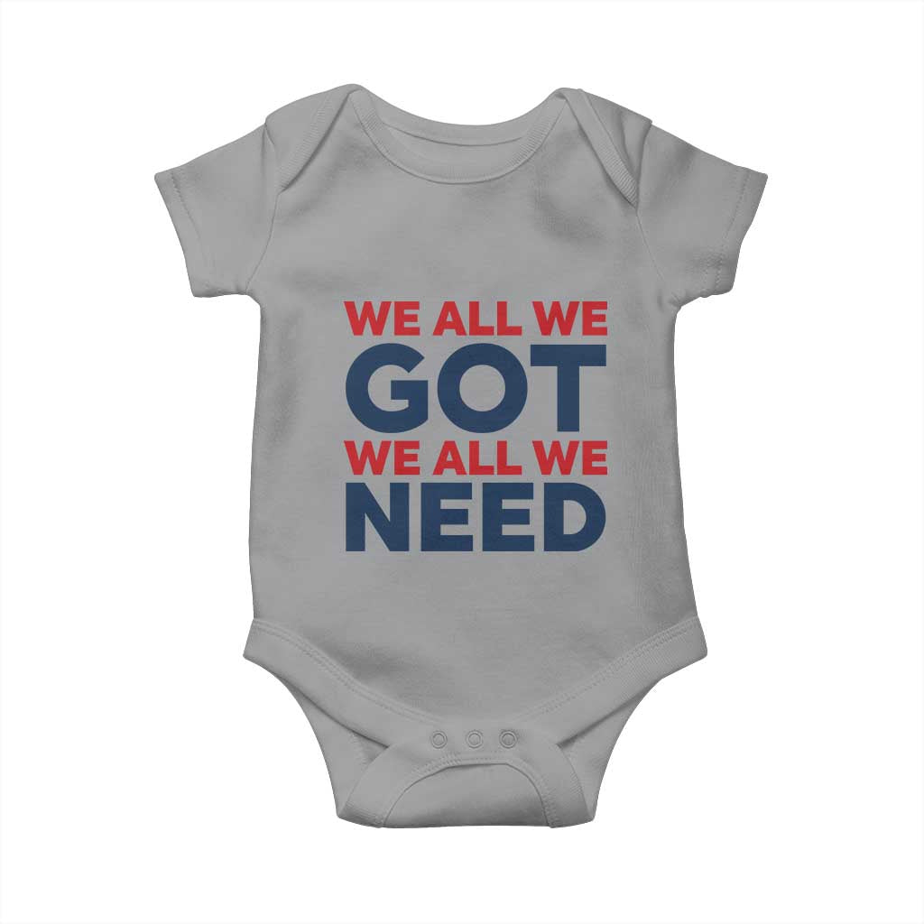 We All We Got We All We Need Baby Onesie Funny Football Lover Gift TS12 Sport Gray Print Your Wear