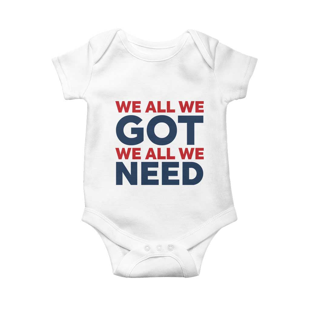 We All We Got We All We Need Baby Onesie Funny Football Lover Gift TS12 White Print Your Wear