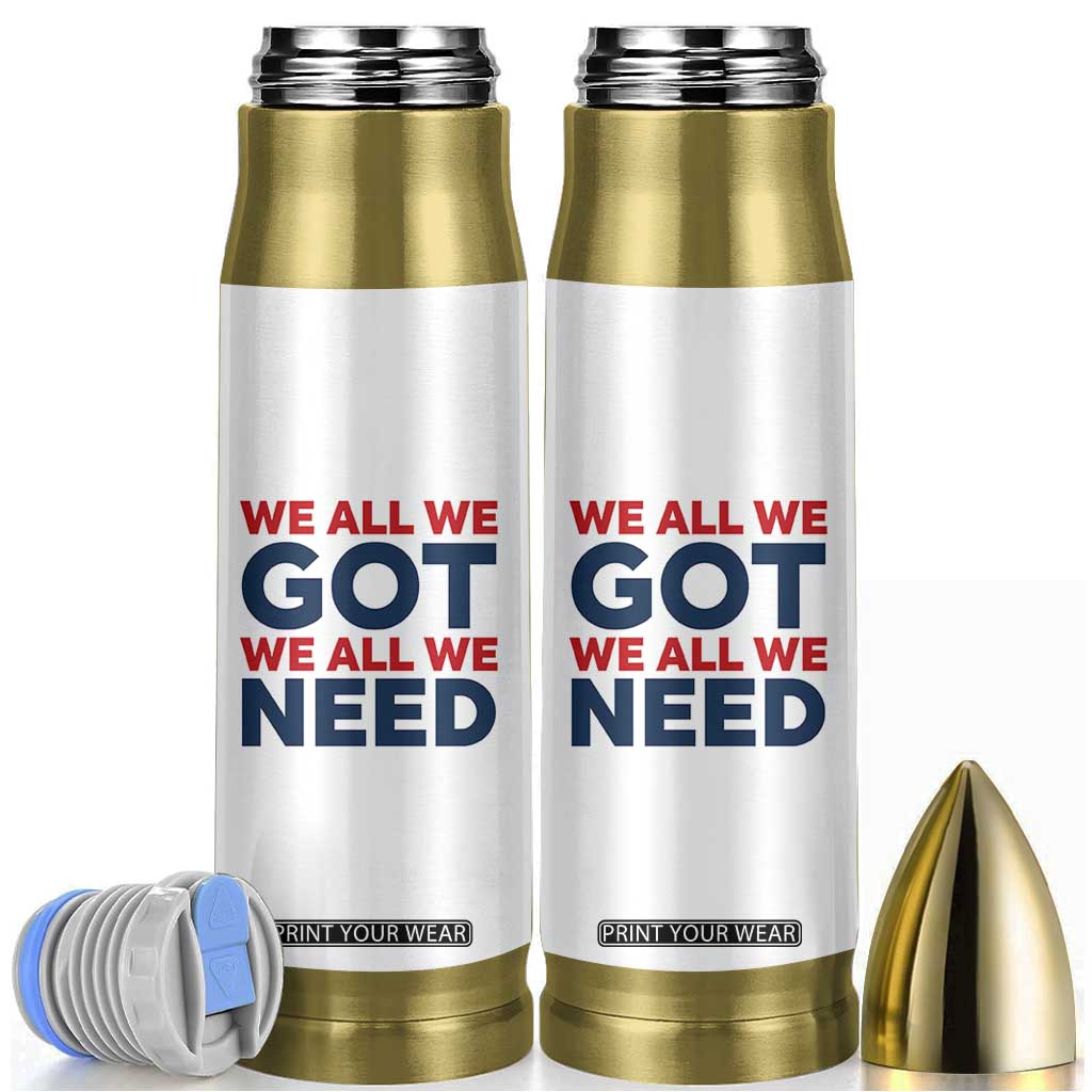 We All We Got We All We Need Bullet Tumbler Funny Football Lover Gift TS12 White Print Your Wear